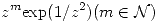<tex>z^m\mathrm{exp}(1/z^2)(m\in\mathcal{N})</tex>