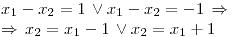 <tex> x_1 - x_2 = 1 \, \vee x_1 - x_2 = -1 \, \Rightarrow \\\Rightarrow \, x_2 = x_1 - 1 \, \vee x_2 = x_1 + 1 </tex>