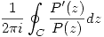 <tex>\frac{1}{2\pi i} \oint_{C} \frac{P'(z)}{P(z)} dz</tex>
