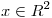 <tex>x \in R^2</tex>