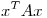<tex>x^TAx</tex>