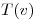 <tex>T(v)</tex>