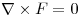 <tex>\nabla \times F = 0</tex> <tex>\nabla \times F = 0</tex>