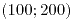 <tex>(100;200)</tex>