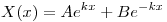 <tex>X(x) = Ae^{kx} + Be^{-kx}</tex>