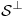 <tex>\mathcal{S}^\perp</tex>