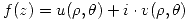 <tex>f(z)=u(\rho,\theta)+i\cdot v(\rho,\theta)</tex>