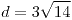 <tex>d=3\sqrt{14}</tex>