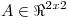 <tex>A \in \Re ^{2x2}</tex>