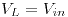 <tex>V_L = V_{in}</tex>
